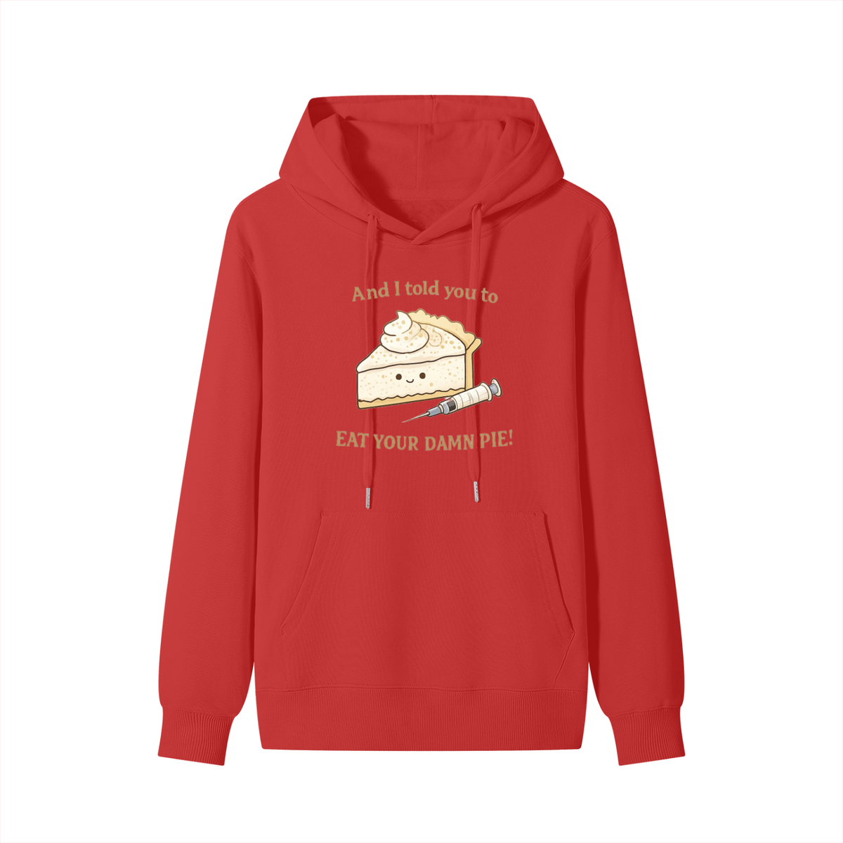 EAT YOUR DAMN PIE (Classic Cotton Hoodie)