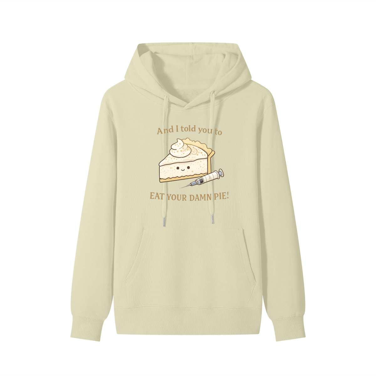EAT YOUR DAMN PIE (Classic Cotton Hoodie)