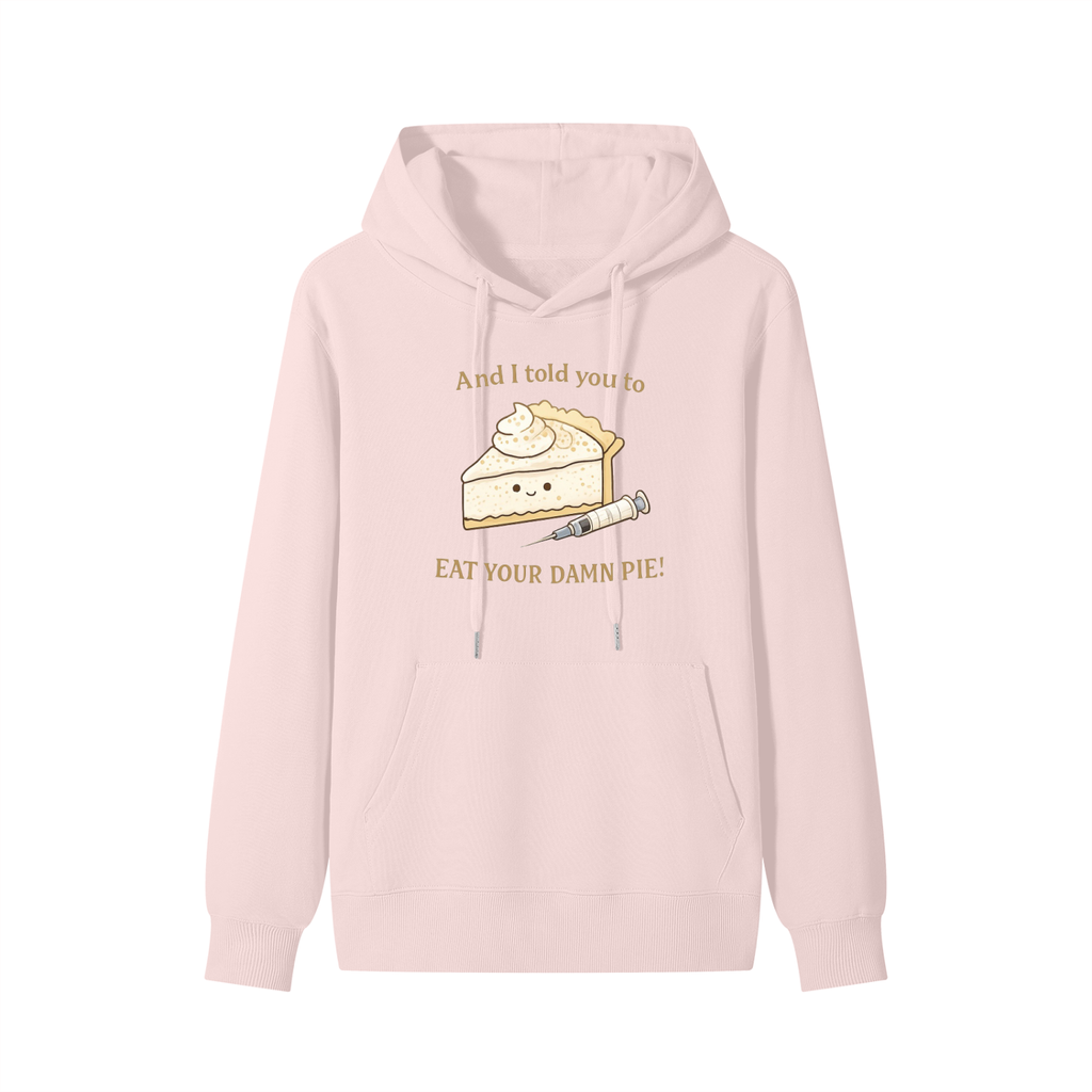 EAT YOUR DAMN PIE (Classic Cotton Hoodie)